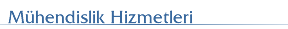 M�hendislik Hizmetleri